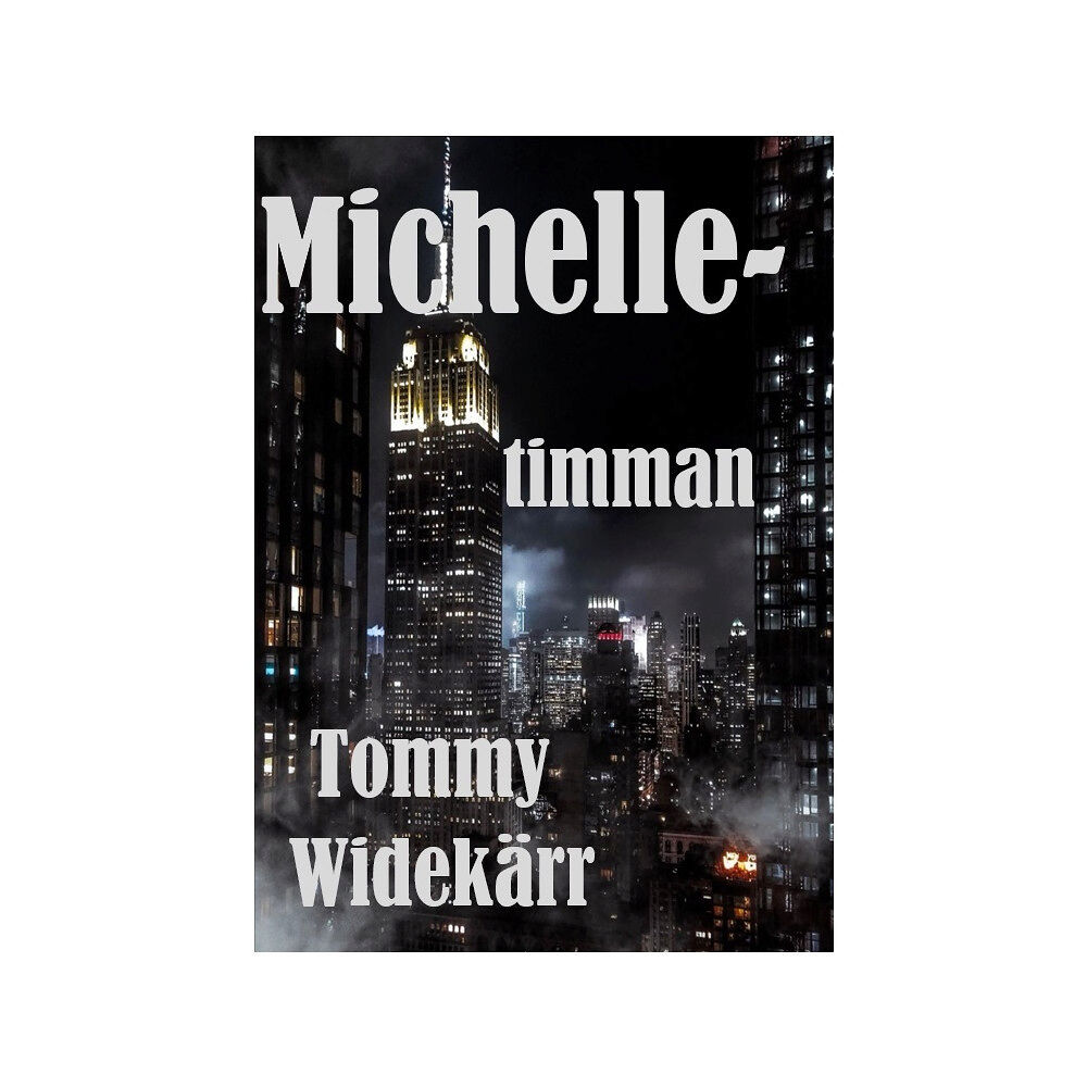 Tommy Widekärr Michelletimman (inbunden)