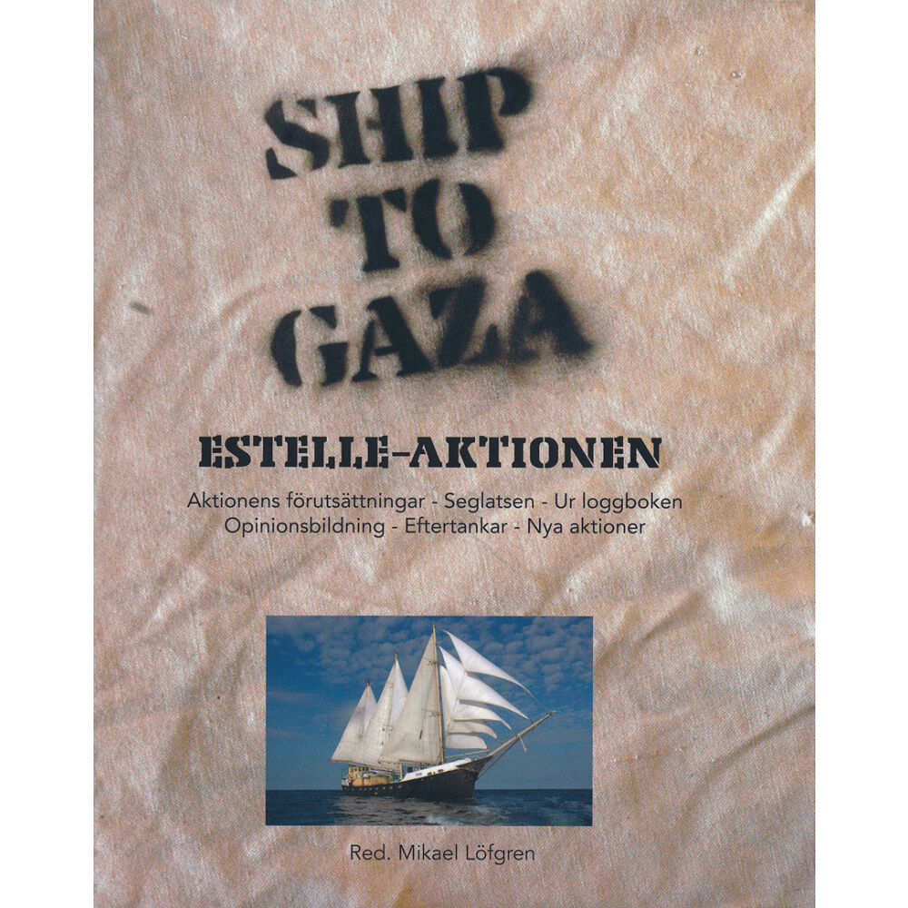 Bokförlaget Korpen Ship To Gaza : Estelle-aktionen (häftad)