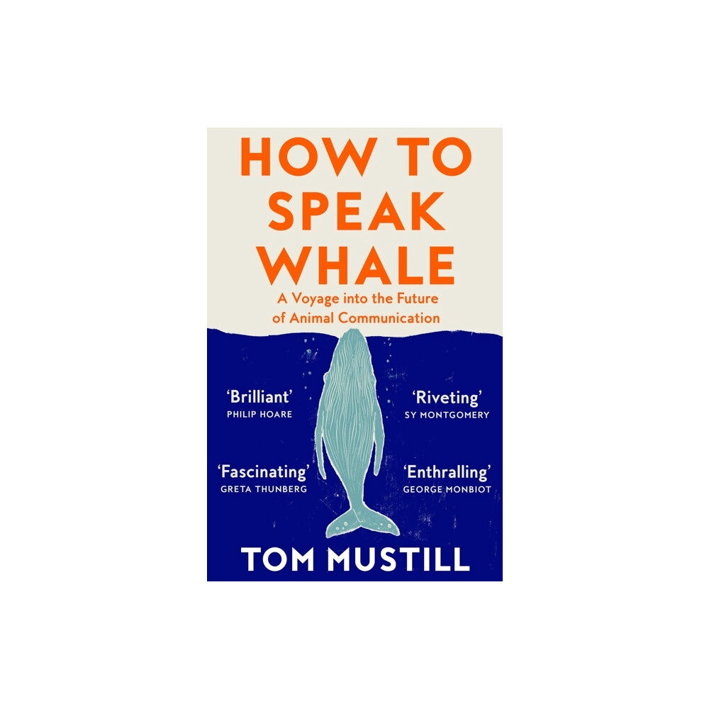 Tom Mustill How to Speak Whale (häftad, eng)