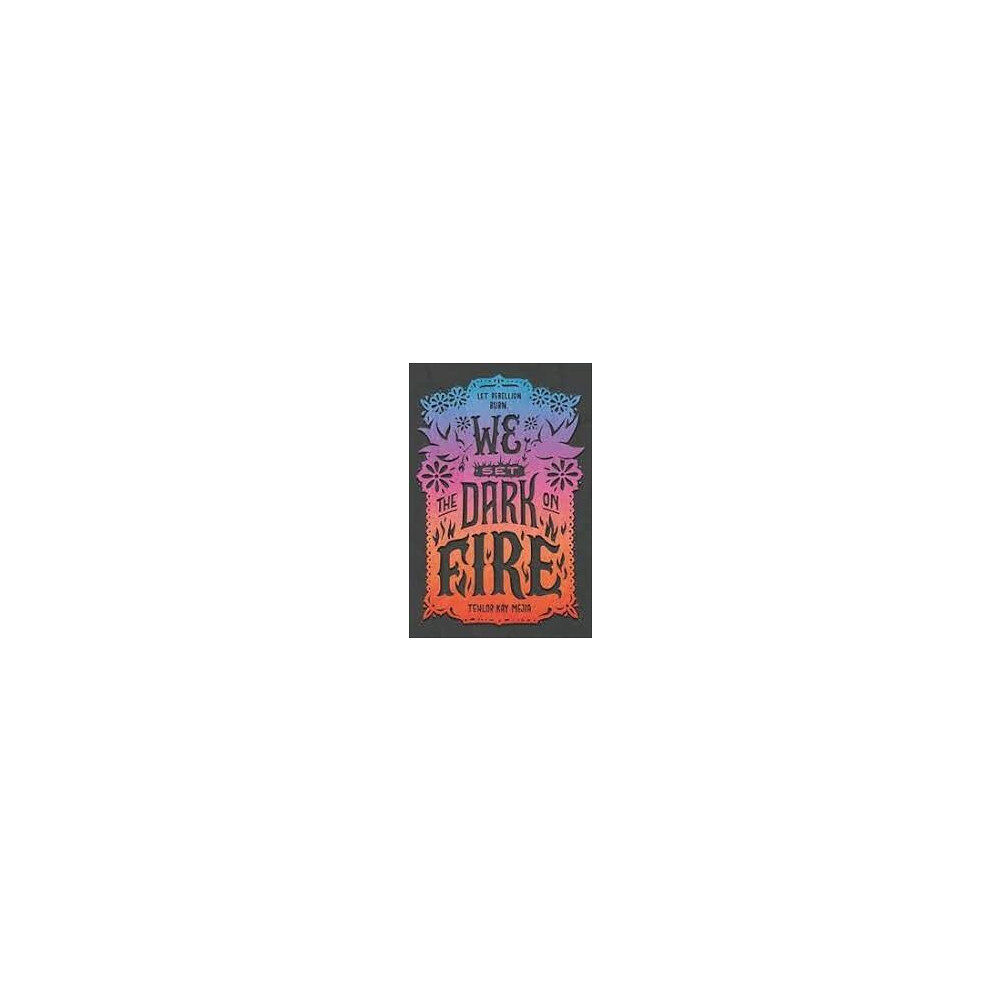 Tehlor Kay Mejia We Set the Dark on Fire (pocket, eng)