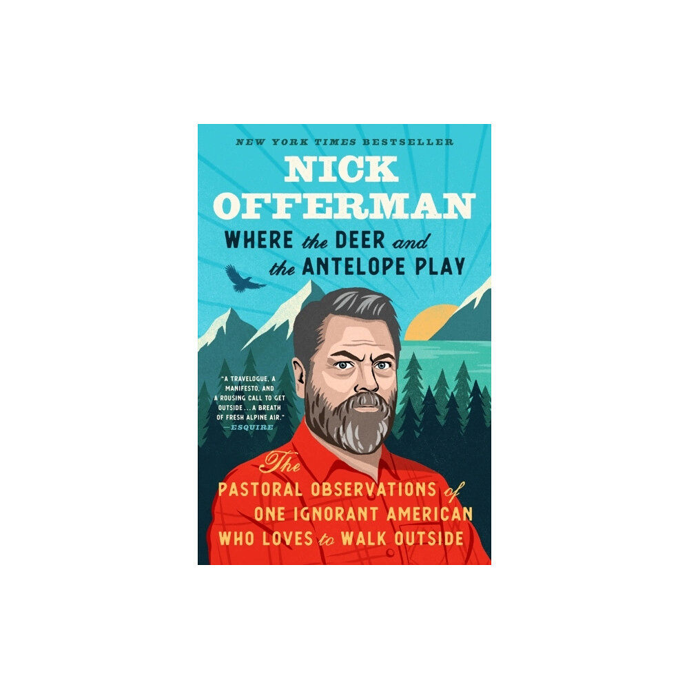 Nick Offerman Where the Deer and the Antelope Play (häftad, eng)