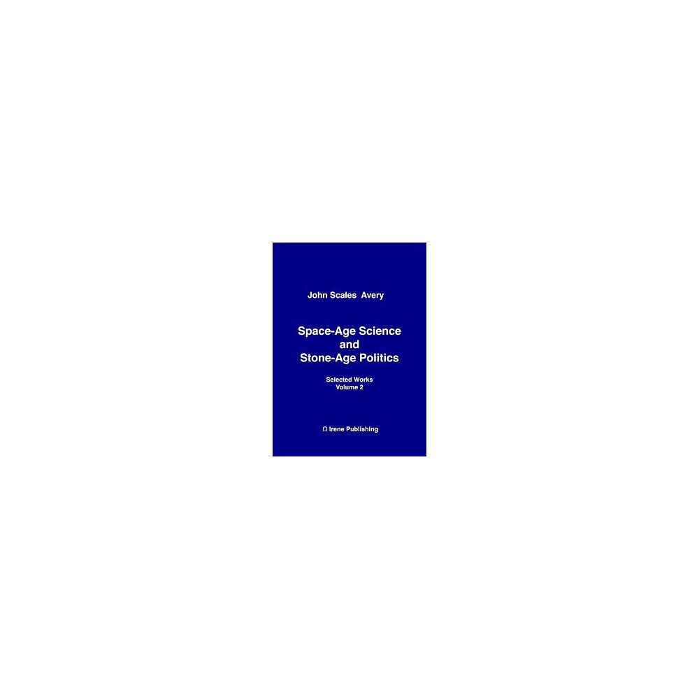 John Scales Avery Space-Age Science and Stone-Age Politics (häftad, eng)