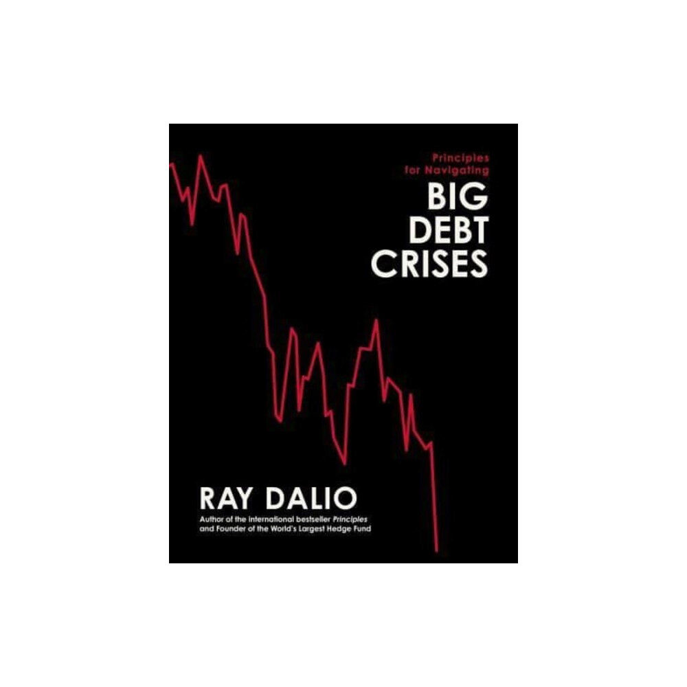 Ray Dalio Principles for Navigating Big Debt Crises (inbunden, eng)