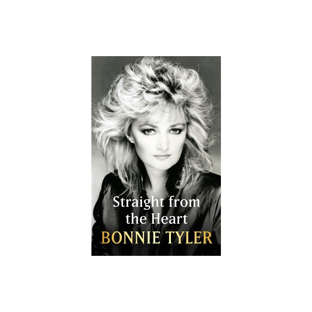 Bonnie Tyler Straight from the Heart (häftad, eng)