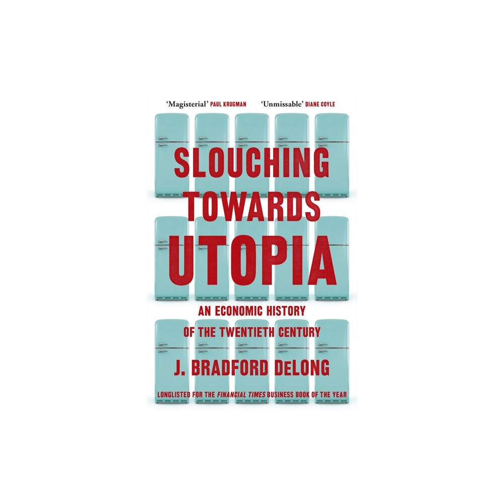 Brad de Long Slouching Towards Utopia (pocket, eng)