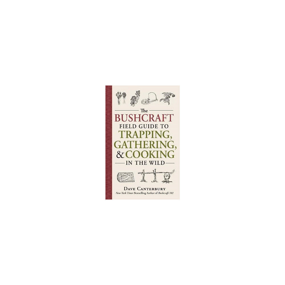 Dave Canterbury The Bushcraft Field Guide to Trapping, Gathering, and Cooking in the Wild (häftad, eng)