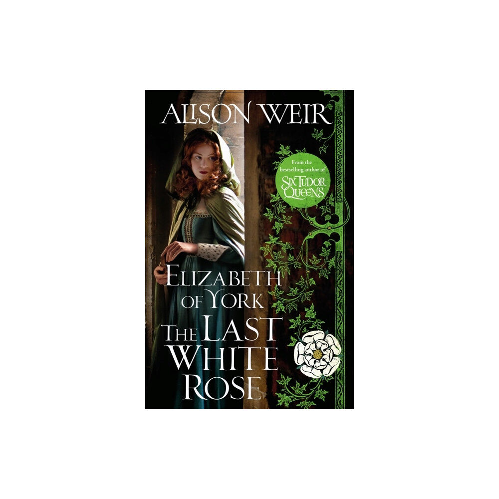 Alison Weir Elizabeth of York, the Last White Rose (häftad, eng)