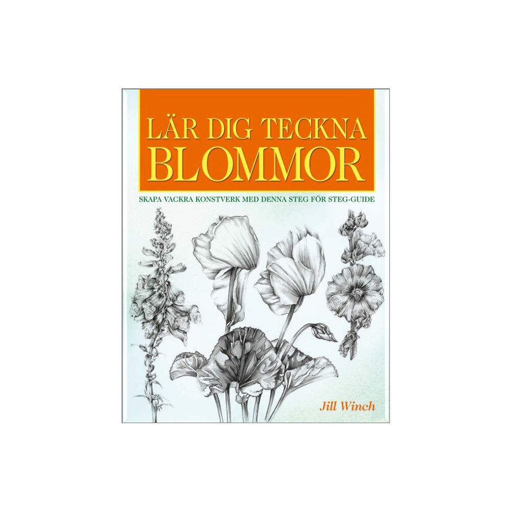 Jill Winch Lär dig teckna Blommor (häftad)