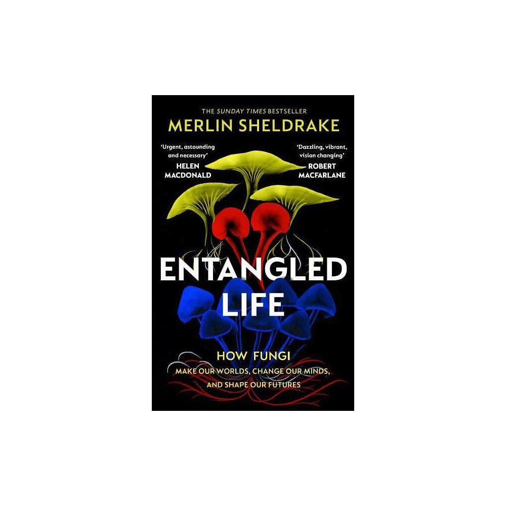Merlin Sheldrake Entangled Life - The phenomenal Sunday Times bestseller exploring how fungi (pocket, eng)
