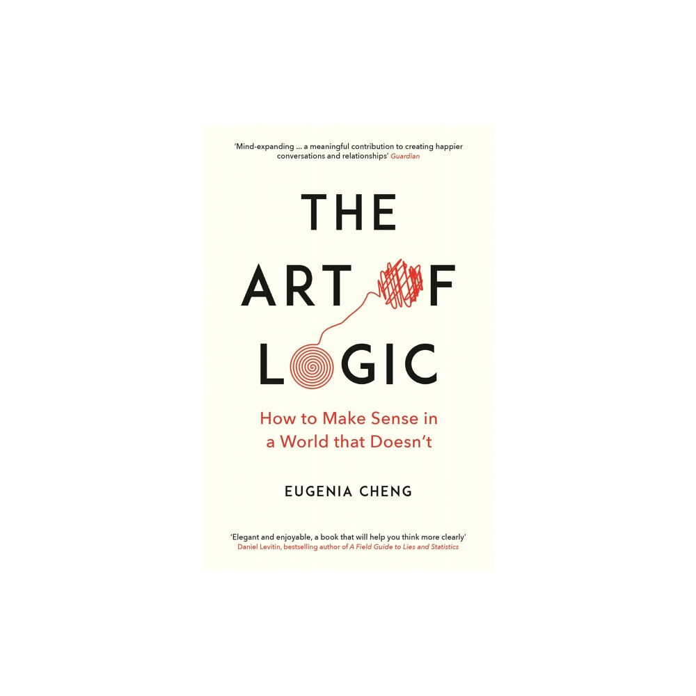 Eugenia Cheng Art of Logic - How to Make Sense in a World that Doesn't (pocket, eng)