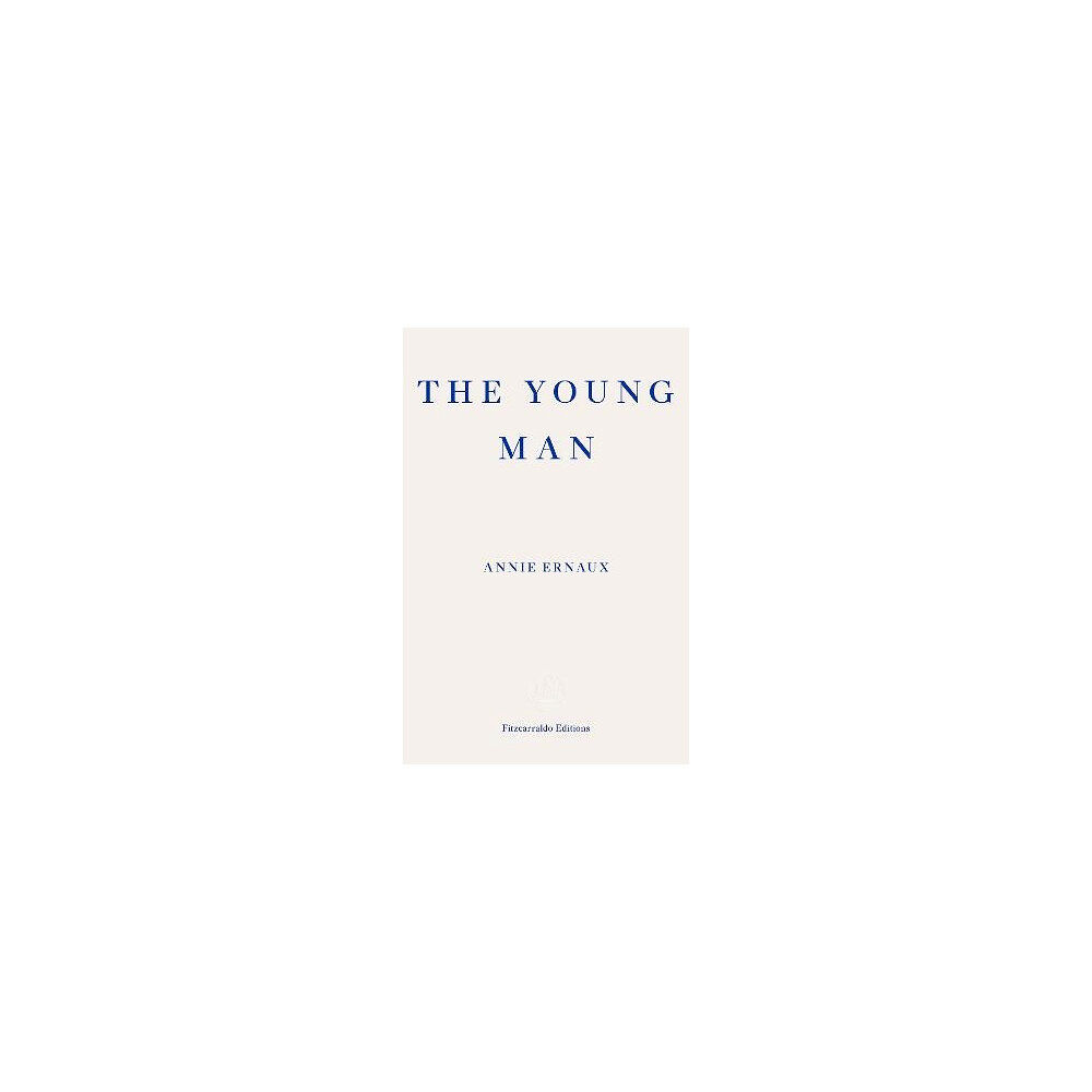 Annie Ernaux The Young Man - WINNER OF THE 2022 NOBEL PRIZE IN LITERATURE (pocket, eng)