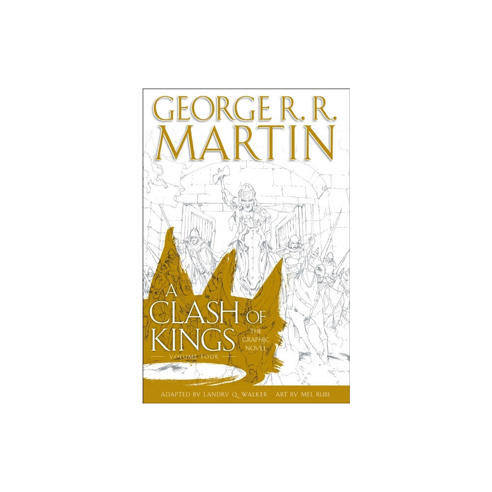 George R.R. Martin A Clash of Kings: The Graphic Novel: Volume Four (inbunden, eng)