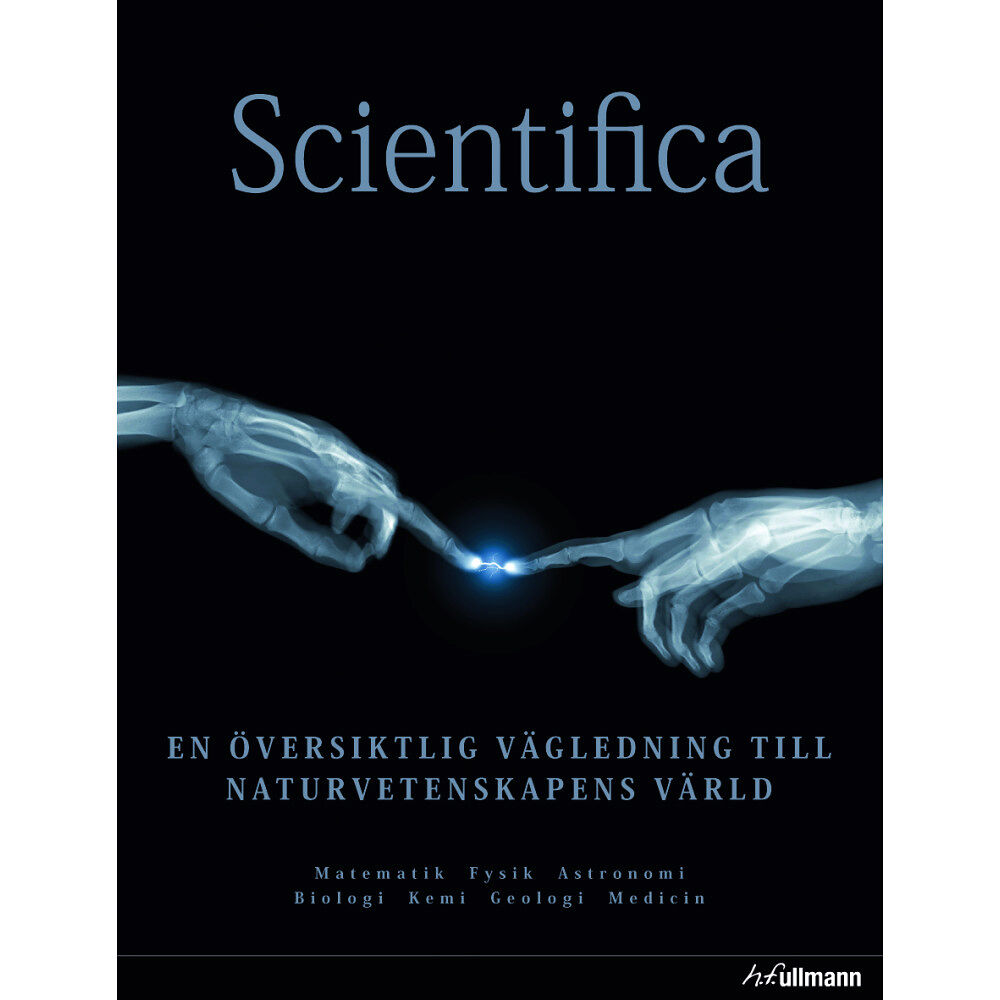 H. F. Ullman Publishing Scientifica : en översiktlig vägledning till naturvetenskapens värld (inbunden)