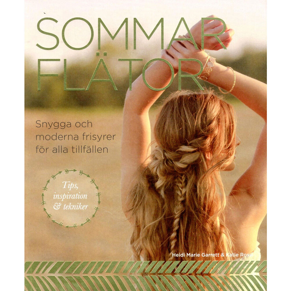 Heidi Marie Garrett Sommarflätor : snygga och moderna frisyrer för alla tillfällen (häftad)