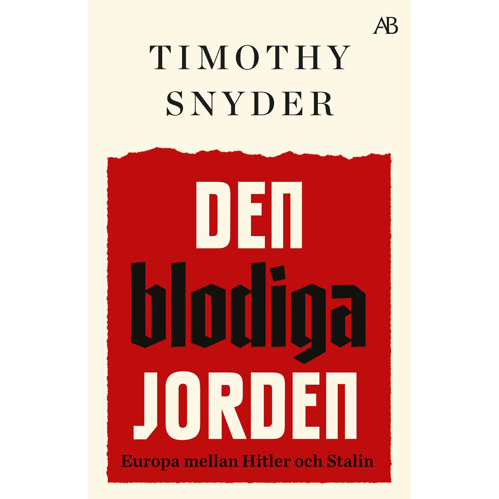 Timothy Snyder Den blodiga jorden : Europa mellan Hitler och Stalin (bok, storpocket)