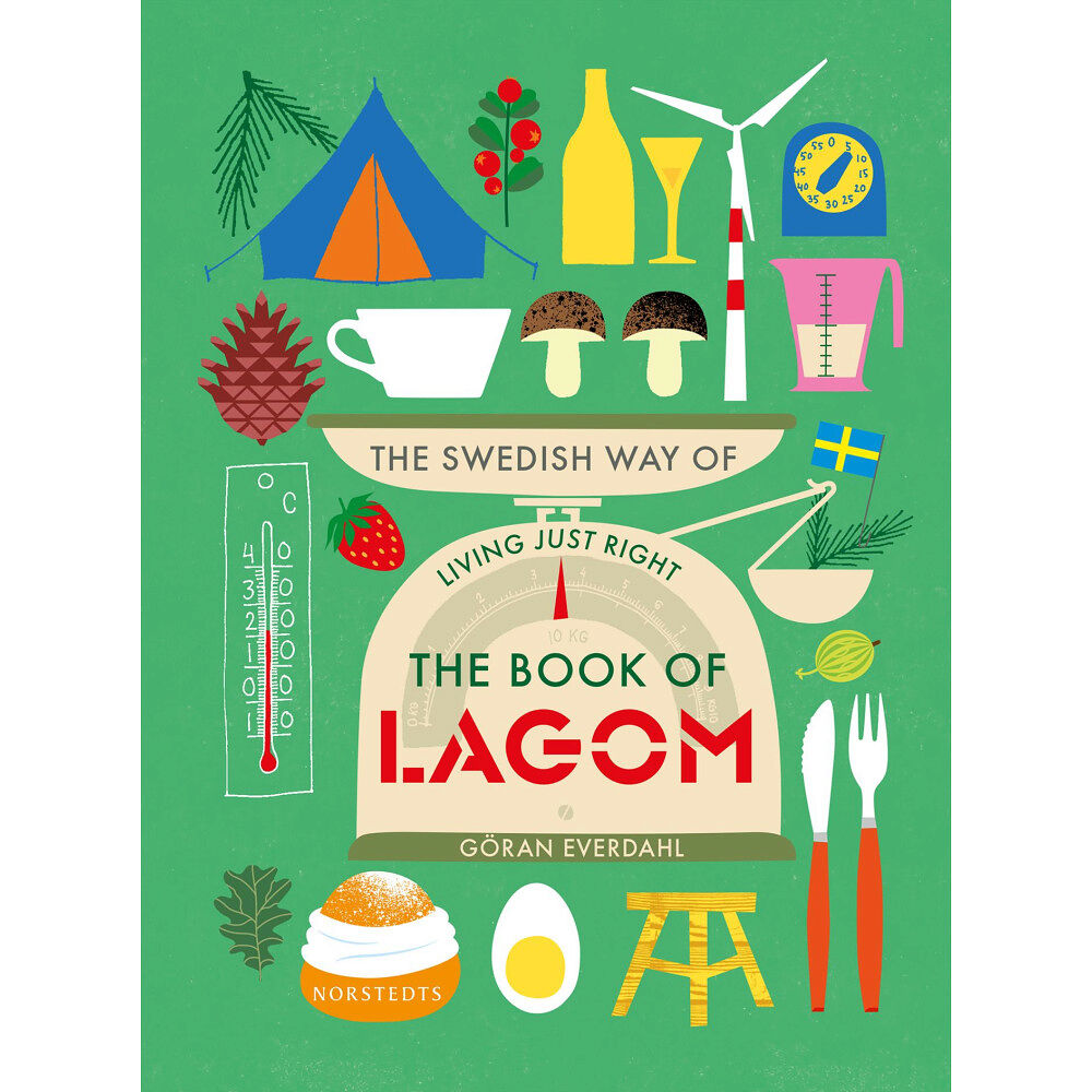 Göran Everdahl The book of lagom : the swedish way of living just right (inbunden, eng)