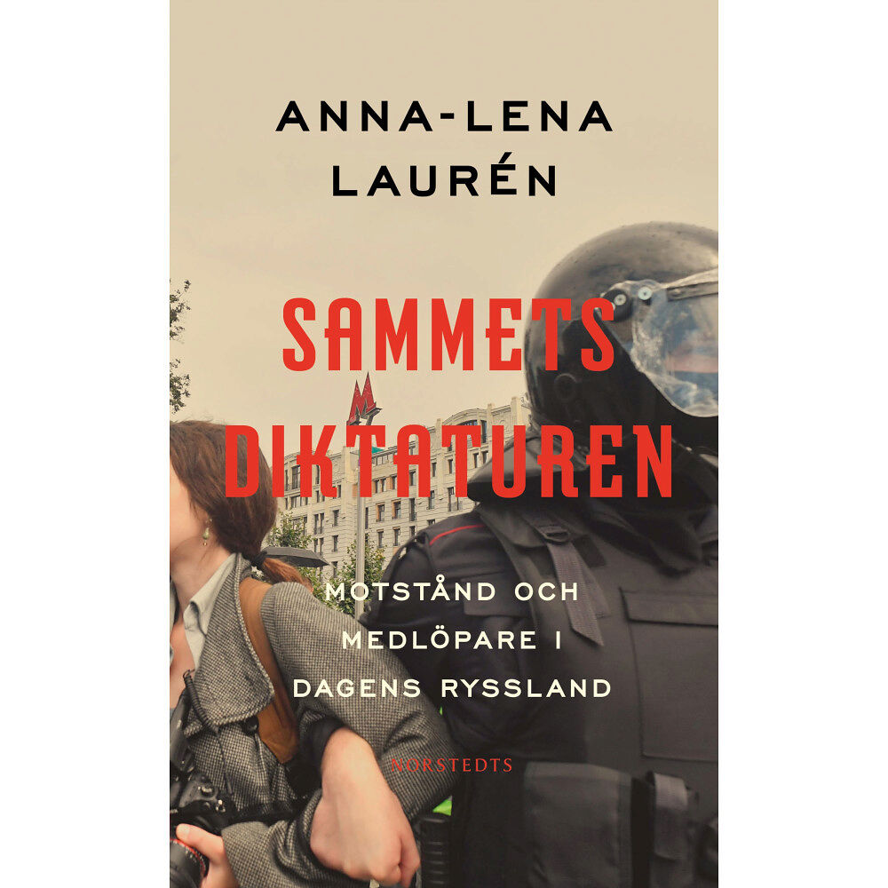 Anna-Lena Laurén Sammetsdiktaturen : motstånd och medlöpare i dagens Ryssland (bok, storpocket)