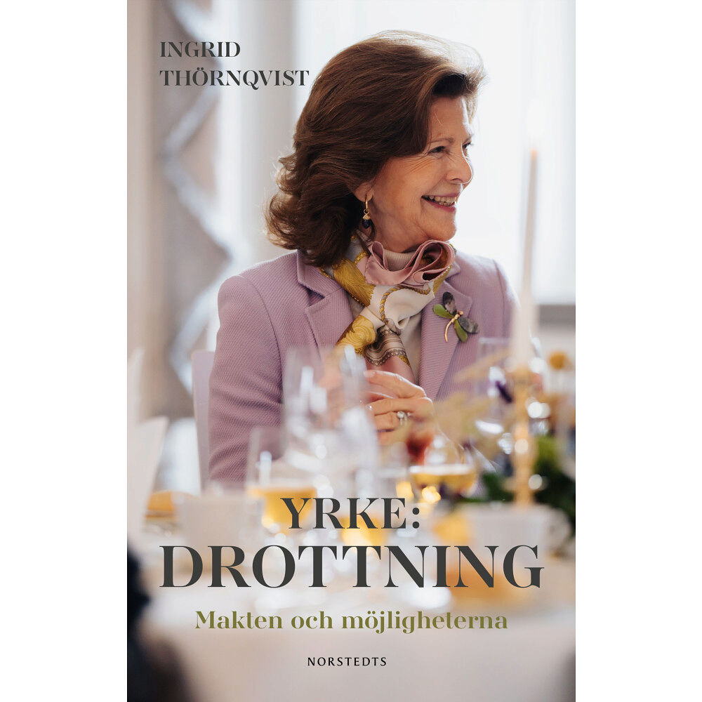 Ingrid Thörnqvist Yrke: drottning : makten och möjligheterna (inbunden)