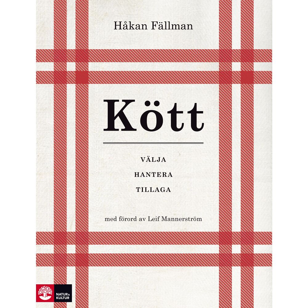 Håkan Fällman Kött : välja hantera tillaga (inbunden)