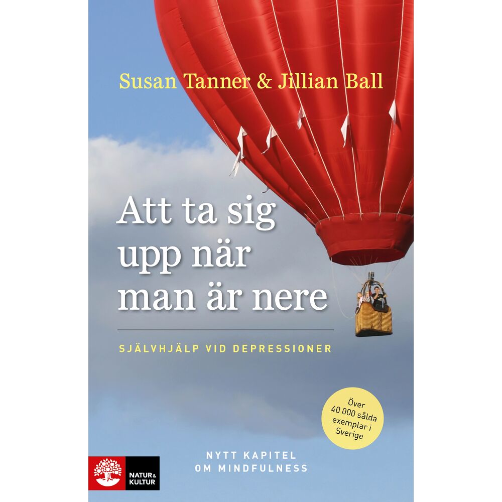 Susan Tanner Att ta sig upp när man är nere : självhjälp vid depressioner (inbunden)
