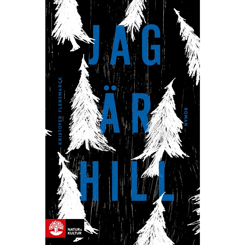 Kristofer Flensmarck Jag är Hill (inbunden)