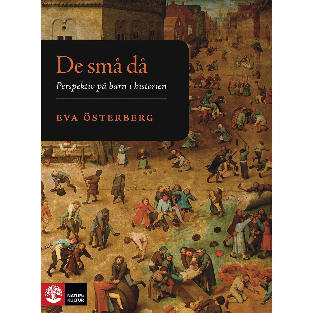 Eva Österberg De små då : perspektiv på barn i historien (inbunden)