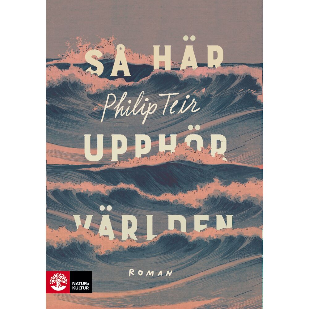 Philip Teir Så här upphör världen (inbunden)
