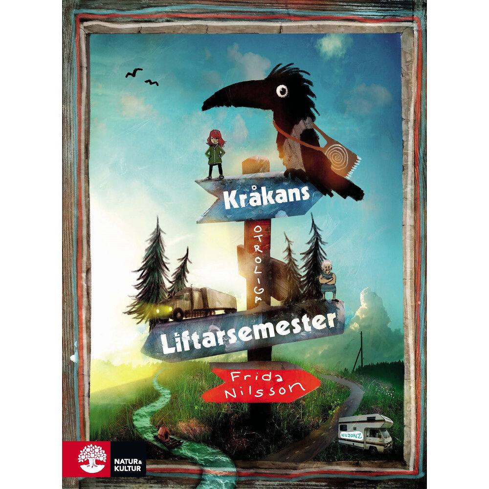 Frida Nilsson Kråkans otroliga liftarsemester (inbunden)