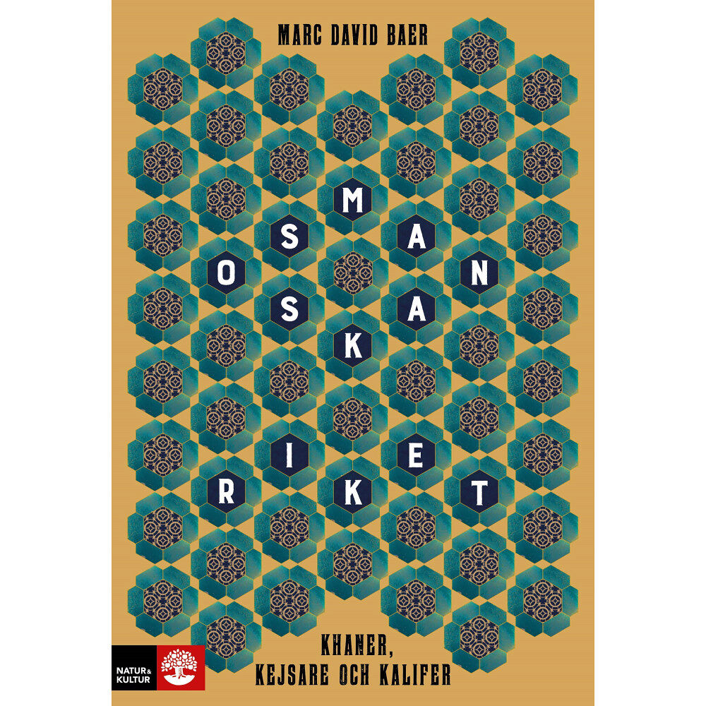 Marc David Baer Osmanska riket : khaner, kejsare och kalifer (inbunden)