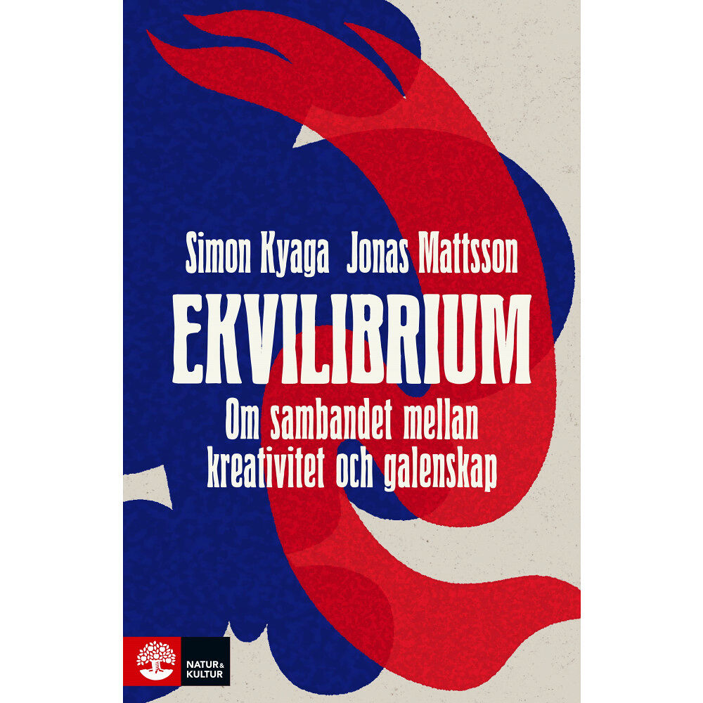 Simon Kyaga Ekvilibrium : om sambandet mellan kreativitet och galenskap (inbunden)