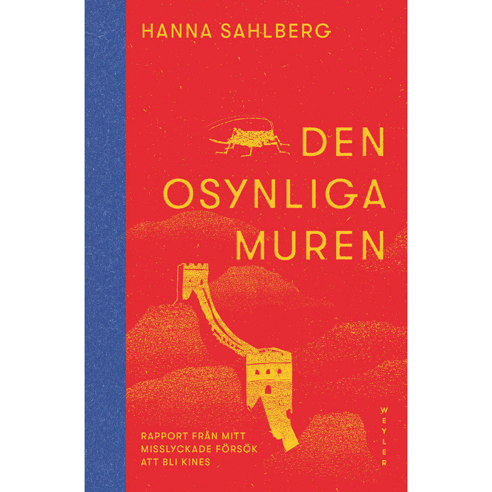 Hanna Sahlberg Den osynliga muren : rapport från mitt misslyckade försök att bli kines (inbunden)