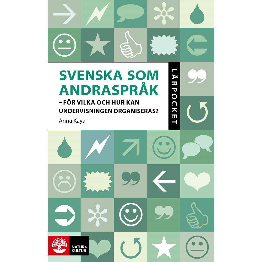 Anna Kaya Svenska som andraspråk : för vilka och hur kan undervisningen organiseras? (häftad)