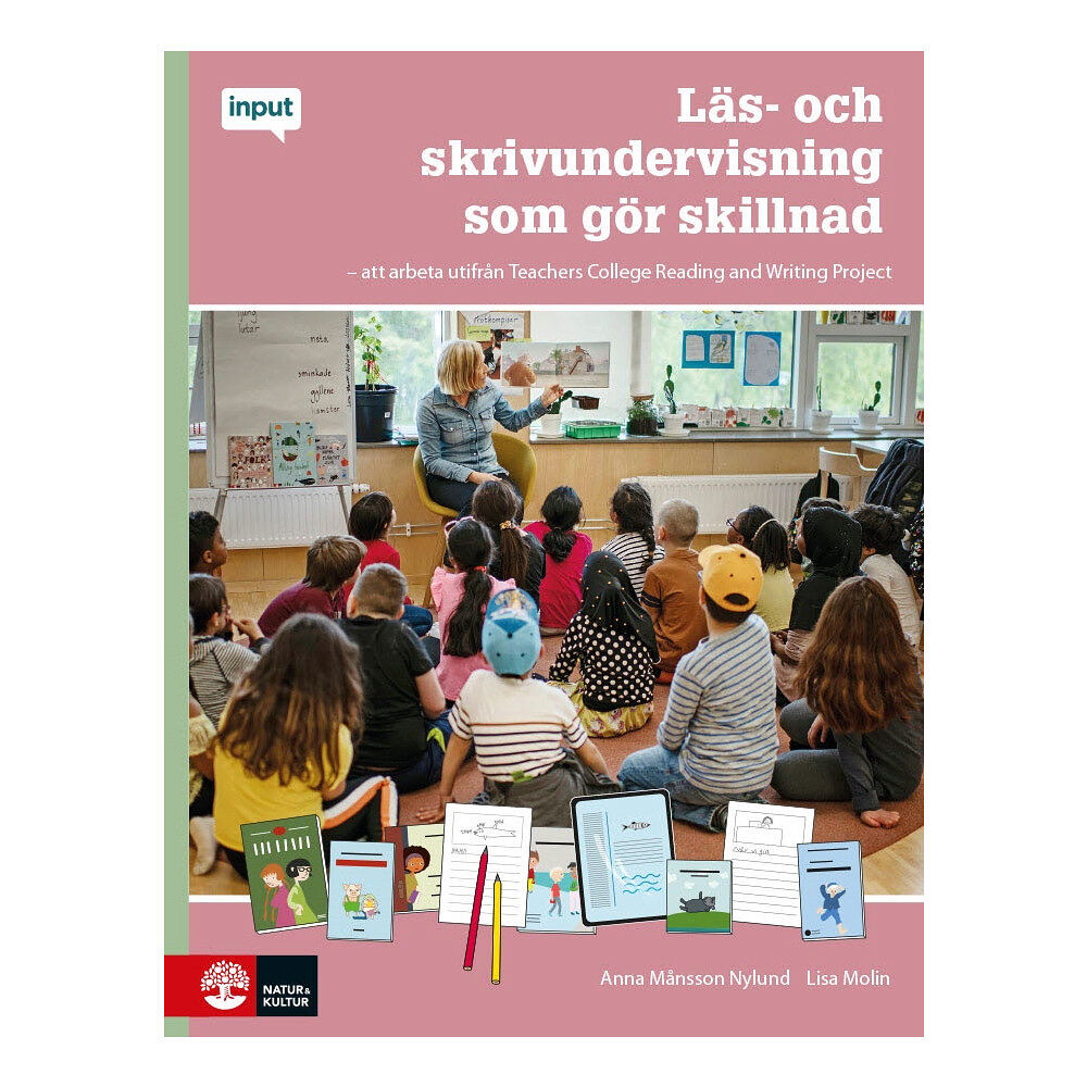 Anna Månsson Nylund Läs- och skrivundervisning som gör skillnad : att arbeta utifrån Teachers College Reading and Writing Project (häftad)