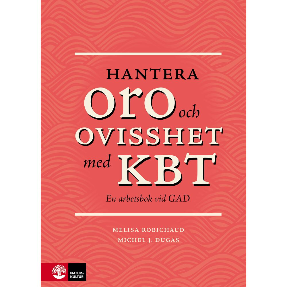 Melisa Robichaud Hantera oro och ovisshet med KBT : En arbetsbok vid GAD (bok, danskt band)