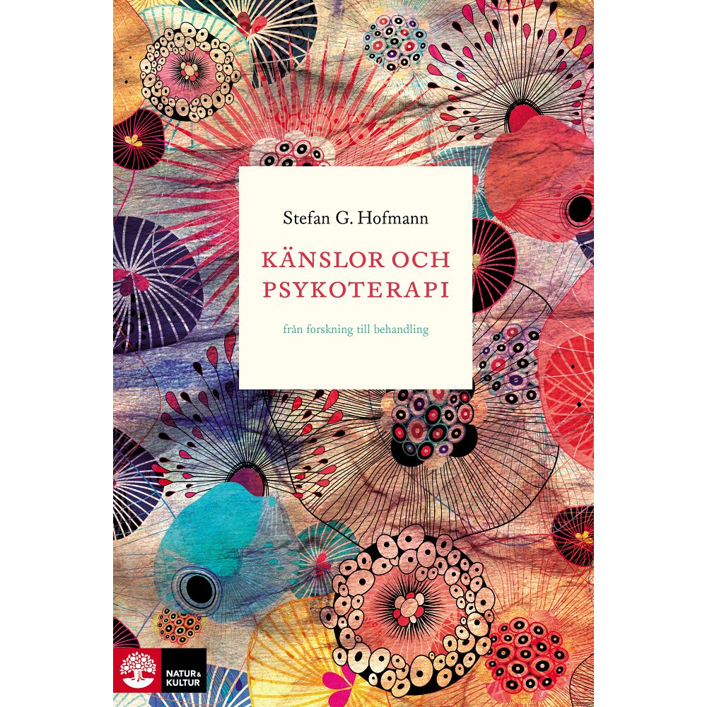 Stefan G. Hofmann Känslor och psykoterapi : Från forskning till behandling (inbunden)