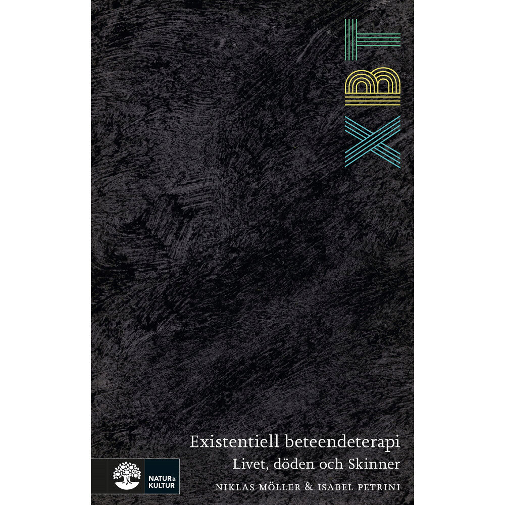 Niklas Möller XBT - existentiell beteendeterapi : livet, döden och Skinner (bok, flexband)