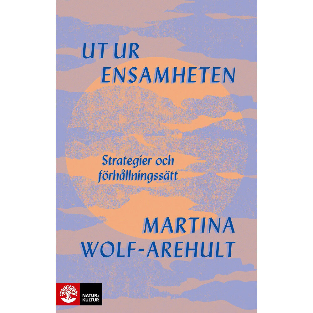 Martina Wolf-Arehult Ut ur ensamheten : Strategier och förhållningssätt (inbunden)