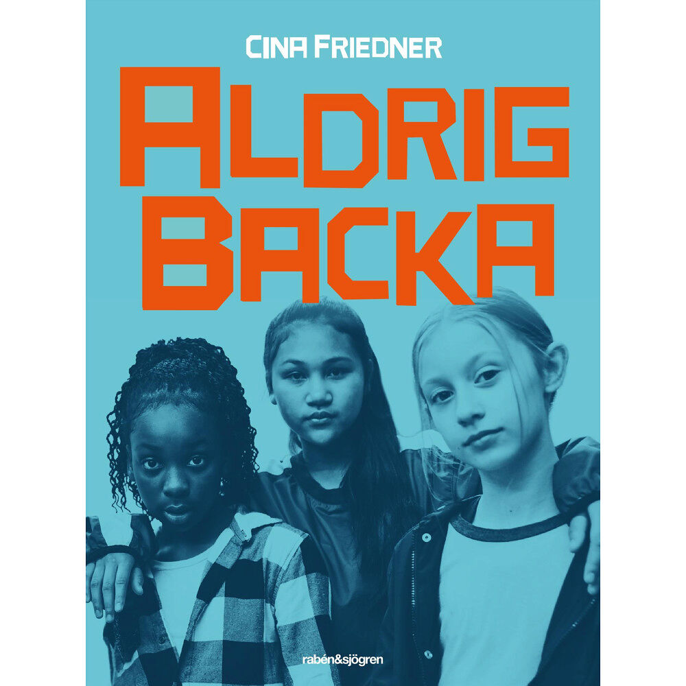 Cina Friedner Aldrig backa (inbunden)