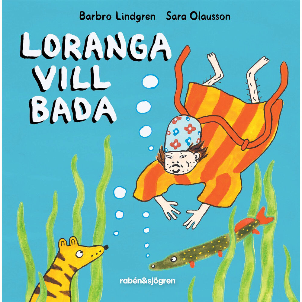 Barbro Lindgren Loranga vill bada (inbunden)