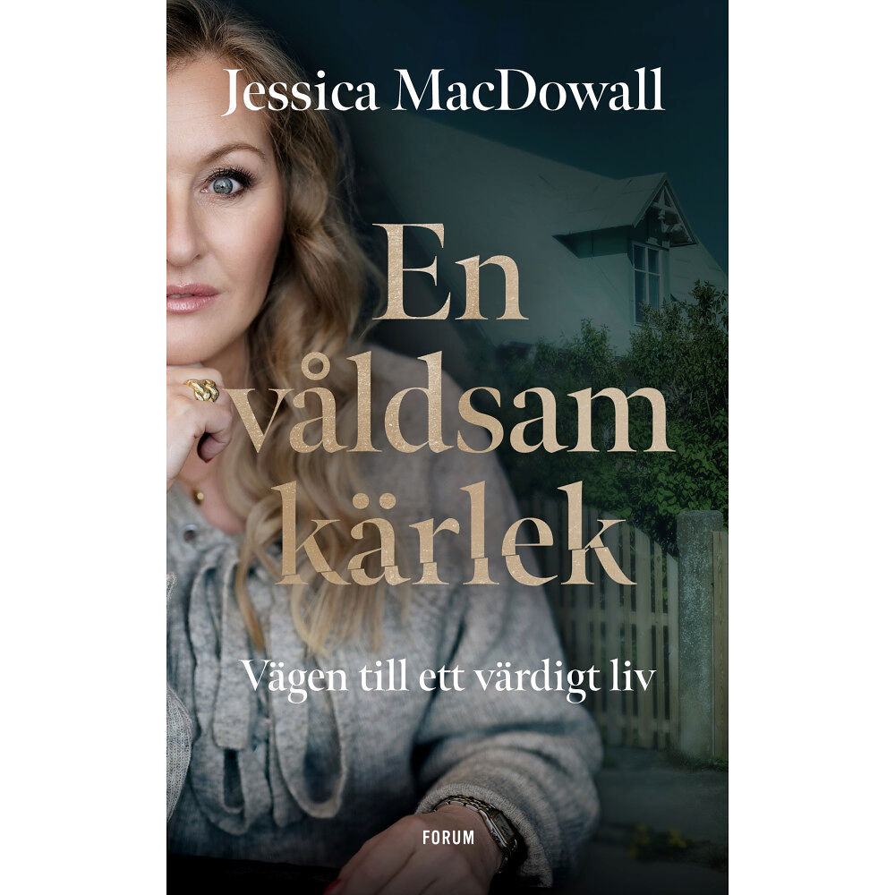 Jessica MacDowall En våldsam kärlek : vägen till ett värdigt liv (inbunden)