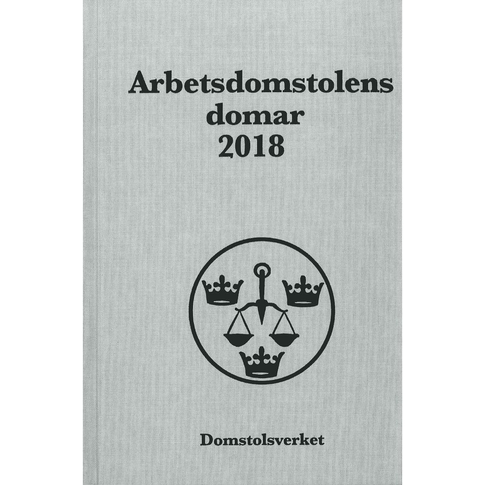 Norstedts Juridik Arbetsdomstolens domar årsbok 2018 (AD) (bok)