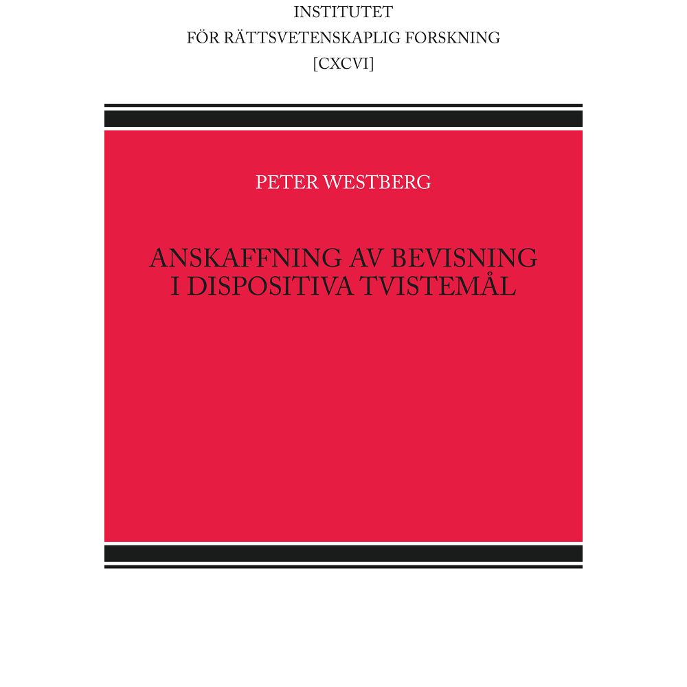 Peter Westberg Anskaffning av bevisning i dispositiva tvistemål (inbunden)