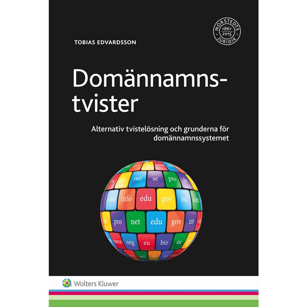 Tobias Edvardsson Domännamnstvister : alternativ tvistelösning och grunderna för domännamnssystemet (häftad)