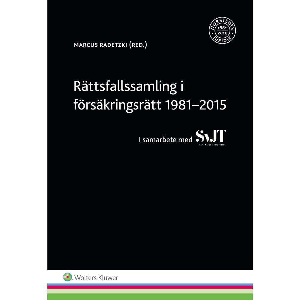 Wolters Kluwer Rättsfallssamling i försäkringsrätt 1981-2015 : i samarbete med SvJT (häftad)