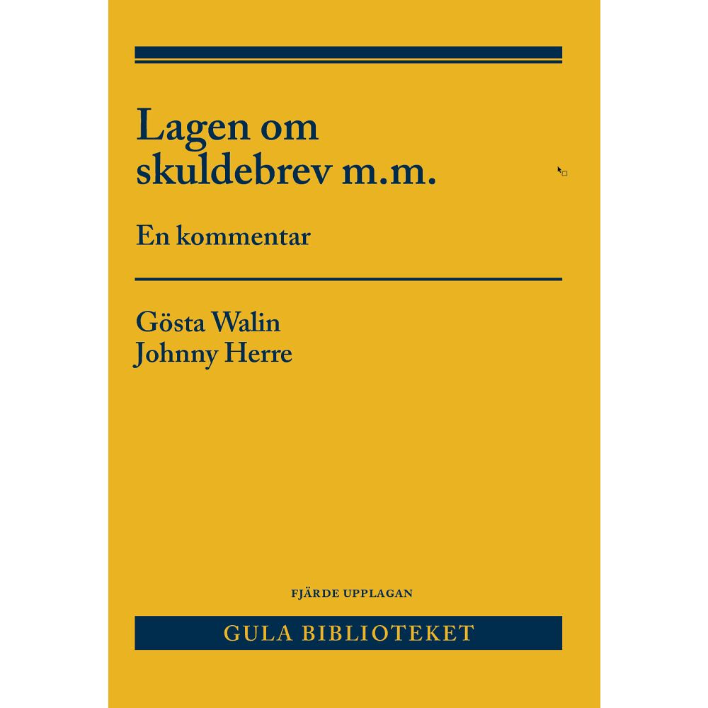 Gösta Walin Lagen om skuldebrev m.m. : en kommentar (häftad)