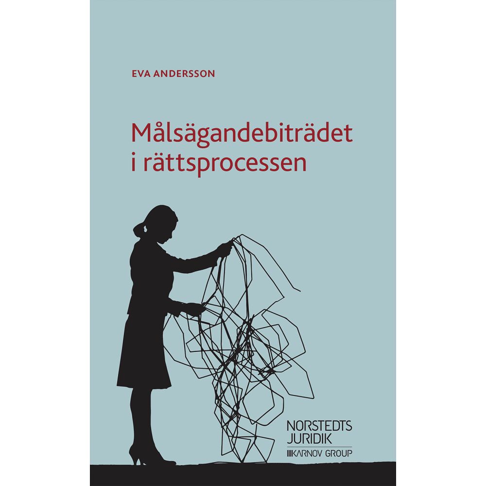 Eva Andersson Målsägandebiträdet i rättsprocessen (häftad)