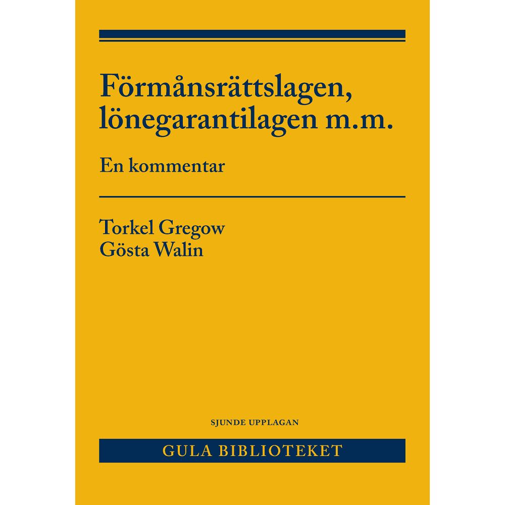 Torkel Gregow Förmånsrättslagen, lönegarantilagen m.m. : en kommentar (häftad)
