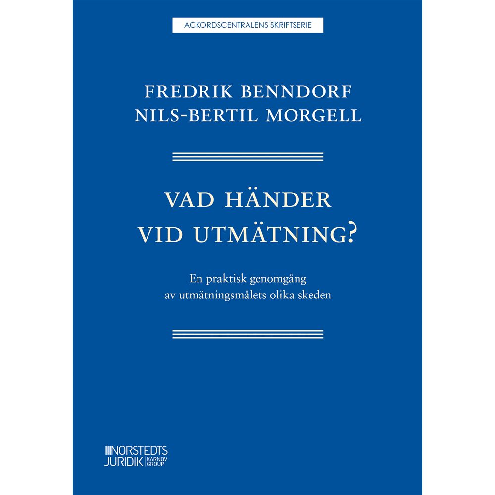 Nils-Bertil Morgell Vad händer vid utmätning? : en praktisk genomgång av utmätningsmålets olika skeden (häftad)