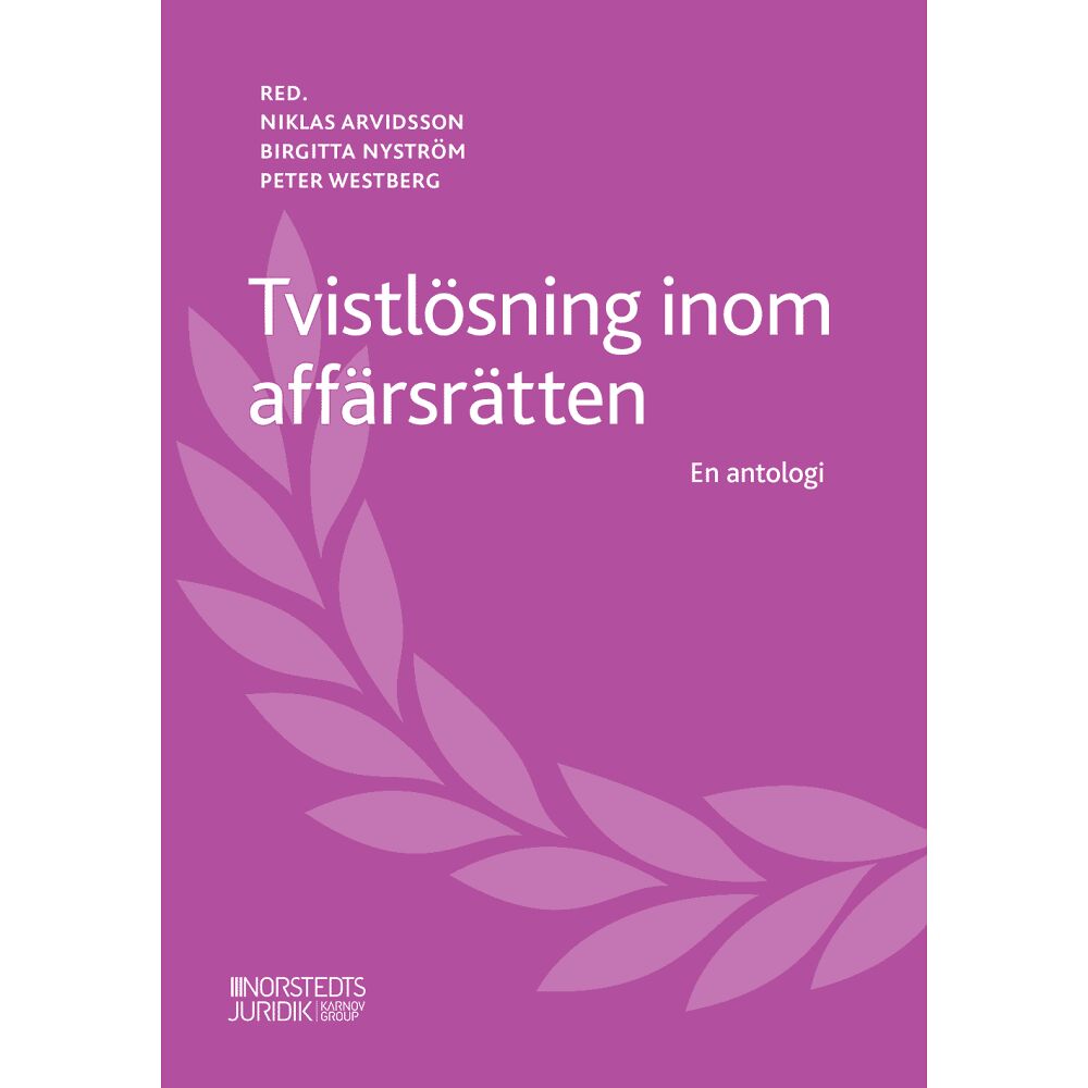 Niklas Arvidsson Tvistlösning inom affärsrätten : en antologi (häftad)