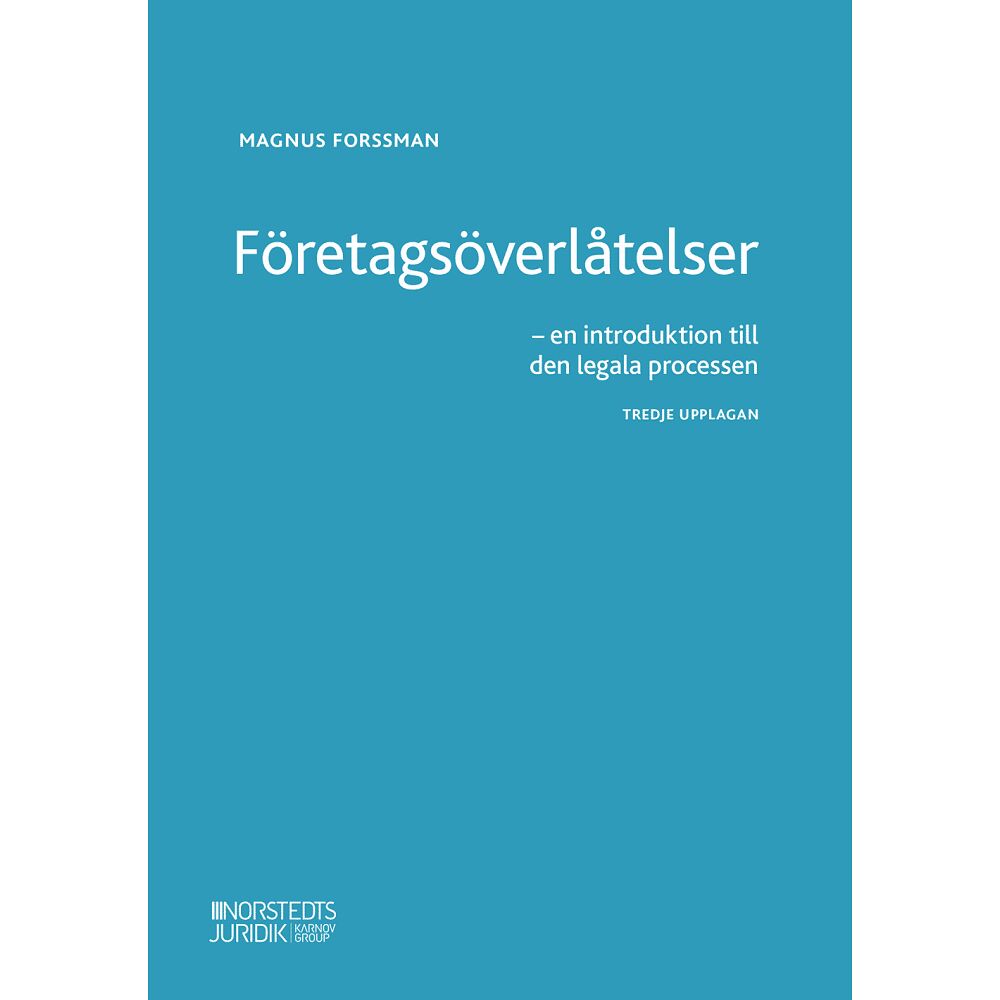 Magnus Forssman Företagsöverlåtelser : en introduktion till den legala processen (häftad)